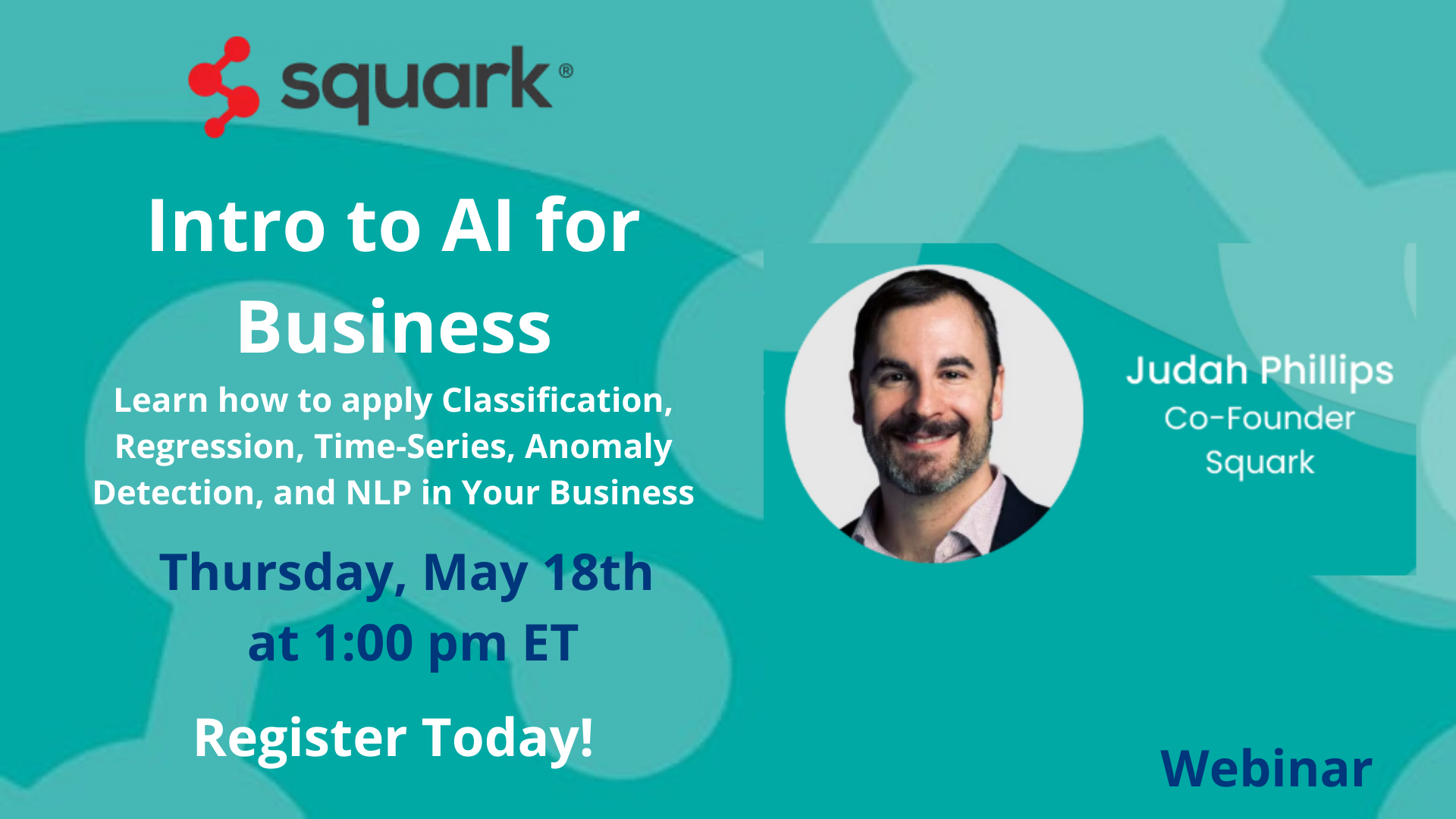 Business Tech Webinar Intro To Ai For Business With Squark Ai